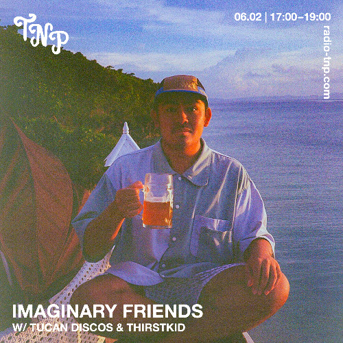Imaginary Friends w/ Tucan Discos & Thirstkid