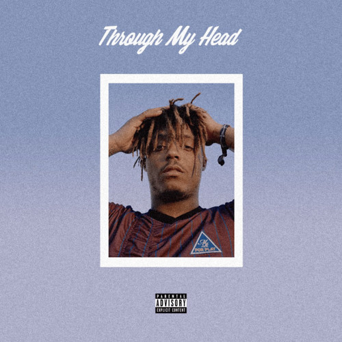 Juice Wrld - Through My Head