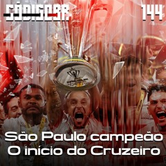 CÓDIGO BR 144 | SÃO PAULO SUPERCAMPEÃO, ANTÓNIO OLIVEIRA NO CORINTHIANS E O INÍCIO DO CRUZEIRO