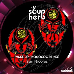 Trail Picks: San Nicolas - Wake Up (Monococ Remix) [Soupherb Records]