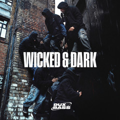 Wicked & Dark (Dux n Bass Flip)