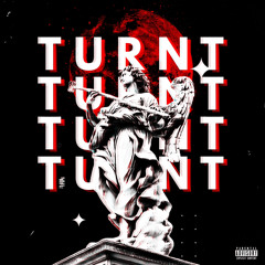 TURNT