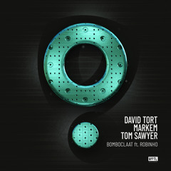 David Tort, Markem, Tom Sawyer feat. Robinho - Bomboclaat (Extended Mix)