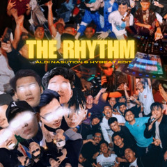 THE RHYTM (ALDI NASUTION & HYBEAT EDIT)