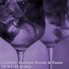 Lootboy, Redman Rondy & Paste - 29 - 04 - 2021 Mix