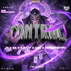 Control (Fthrasmnthl X JN X RR X R.A777 X DWD X FERDIANSYAH )#IBKINDO