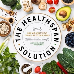 The Healthspan Solution: How and What to Eat to Add Life to Your Years  Full pdf