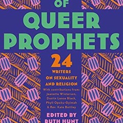 Read [KINDLE PDF EBOOK EPUB] The Book of Queer Prophets: 24 Writers on Sexuality and