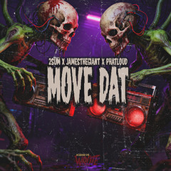 2SUM, JAMESTHEGIANT, PHATLOUD - MOVE DAT