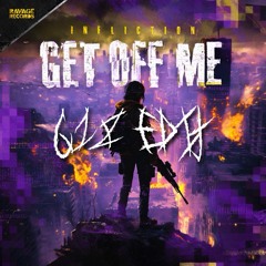 Infliction - Get Off Me [618 Edit]