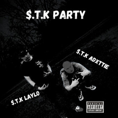 $.T.K ADXTTIE x $.T.K LAYLO - $.T.K PARTY