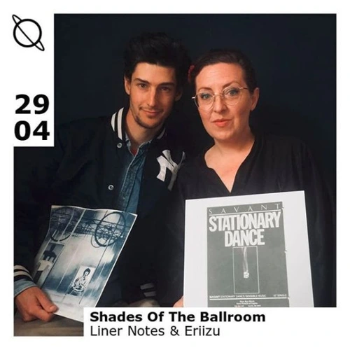 Liner Notes & Eriizu - Shades of the Ballroom Soundcloud podcast image for