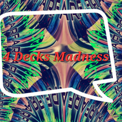 4 Decks Madness
