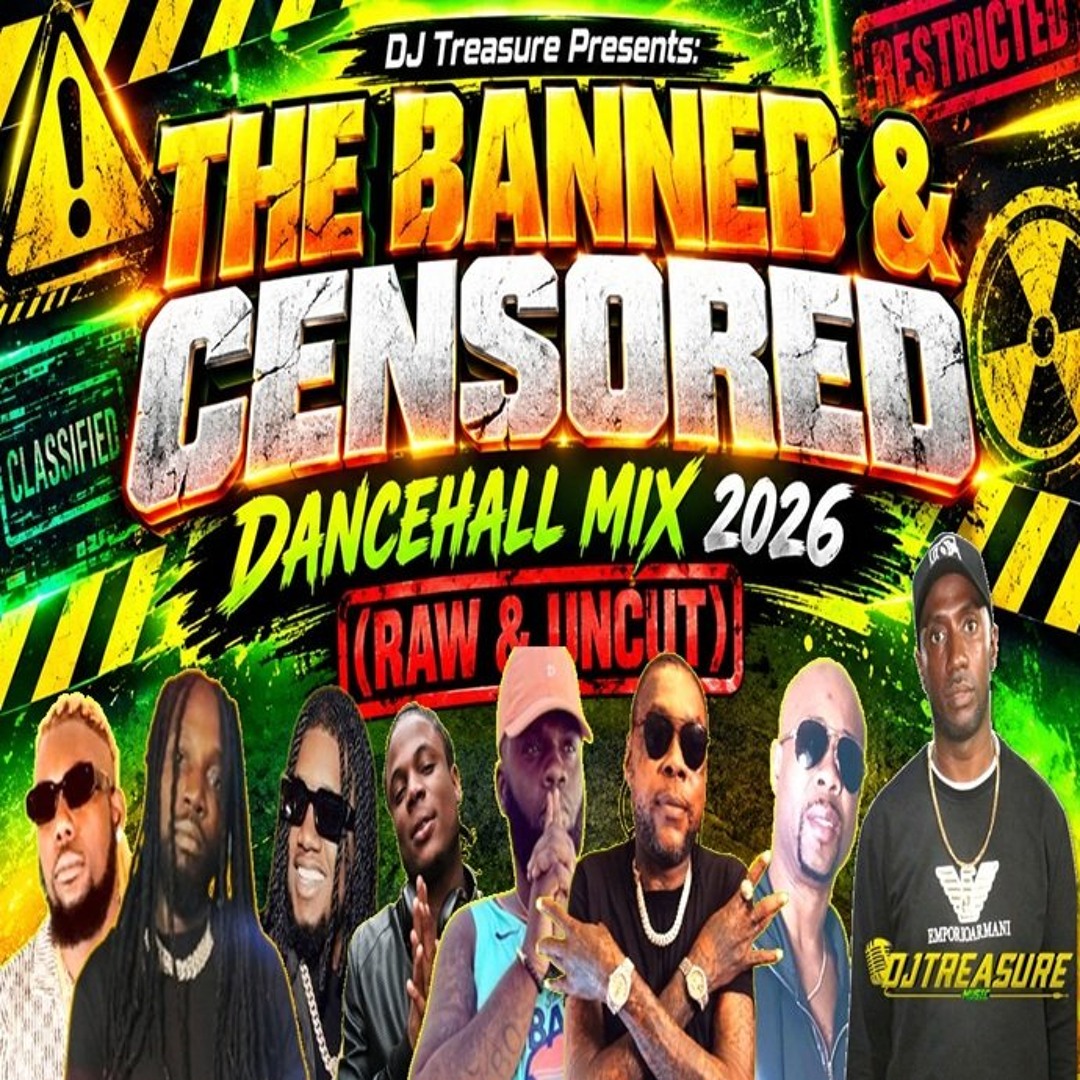 Stream NEW DANCEHALL MIX 2026 | THE BANNED & CENSORED (RAW & UNCUT