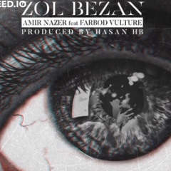 Zol bezan_AmirNazerr { x Farbodvulture } {proud by HasanBaBa} release 2017 on rj