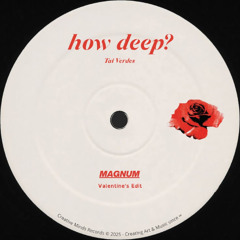 Tai Verdes - how deep? (MAGNUM Valentine’s Edit)