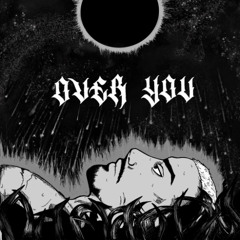 Over you