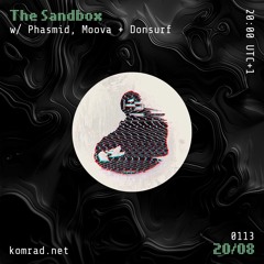 Sandbox 009 w/ Phasmid, Donsurf + Moova