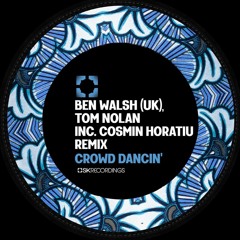 Ben Walsh (UK), Tom Nolan - Crowd Dancin' (Original Mix)