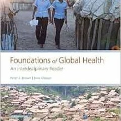 VIEW EBOOK EPUB KINDLE PDF Foundations of Global Health: An Interdisciplinary Reader by Peter J. Bro