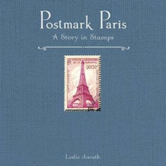 ACCESS KINDLE 💝 Postmark Paris by  Leslie Jonath [EBOOK EPUB KINDLE PDF]
