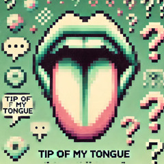 TiP OF MY TONGUE (Prod. by blossom)
