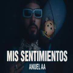 Anuel AA - Mis Sentimientos