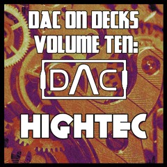 DAC on Decks - Volume Ten: HighTec