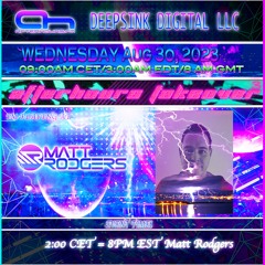 Matt Rodgers - Deepsink Digital Afterhours Takeover 3