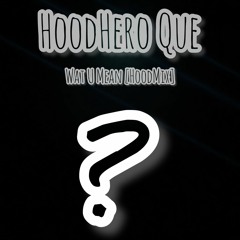 Wat U Mean (HoodMix)