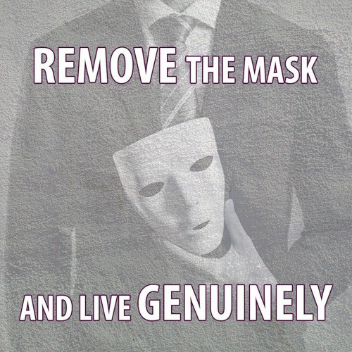 Remove The Mask And Live Genuinely - 1 Peter 1:18-25