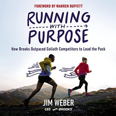 [Read] KINDLE 🧡 Running with Purpose: How Brooks Outpaced Goliath Competitors to Lea