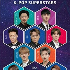 VIEW EPUB KINDLE PDF EBOOK EXO: K-Pop Superstars by  Adrian Besley 📂