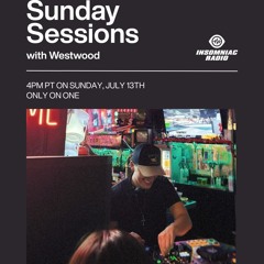 WESTWOOD - Insomniac Radio Sunday Sessions -  July 13th, 2025