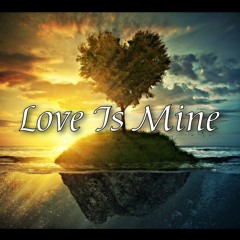 Love Is Mine