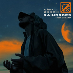 Raindrops (Cheer Up Remix) [feat. Groundation]