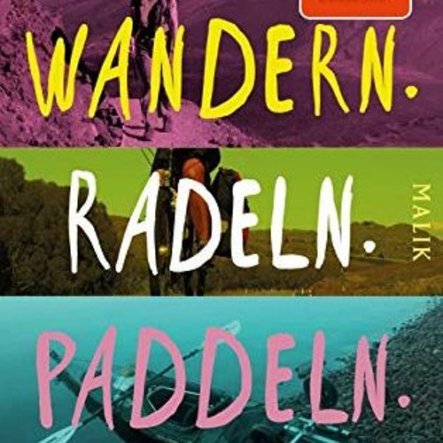 Wandern. Radeln. Paddeln.: 12000 Kilometer Abenteuer in Europa Ebook