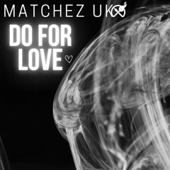 Do For Love