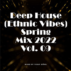 Deep House (Ethnic Vibes) Spring Mix 2022 (Vol. 09)