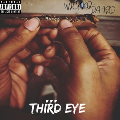 Wickid Da Kid - Third Eye (prod. EPIK THE DAWN)
