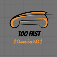 20mias01 - Too Fast