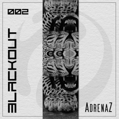 Blackout #002 - AdrenaZ