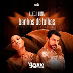 Luedji Luna - Banho De Folhas (Bruno Pacheco Remix)