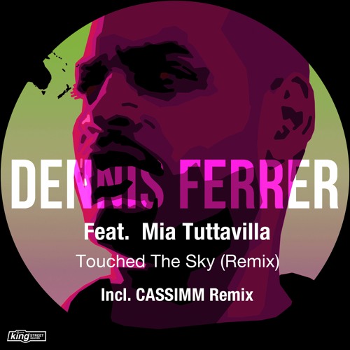 Dennis Ferrer Feat. Mia Tuttavilla - Touched The Sky (CASSIMM Radio Edit)