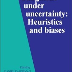 Stream⚡️DOWNLOAD❤️ Judgment under Uncertainty: Heuristics and Biases Ebooks