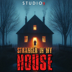Studio9 - Stranger In My House 2025