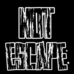 Not Escape