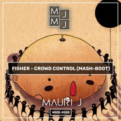 FISHER - CROWD CONTROL (MAURI J MASH - BOOT)