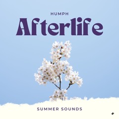 Humph - Afterlife [Summer Sounds Release]