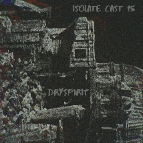 Isolate Cast15 / Dryspirit